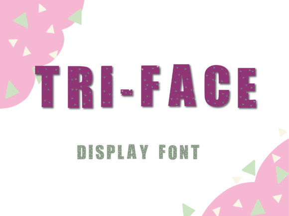 Tri-Face: A Modern Display Font for Bold Digital Designs